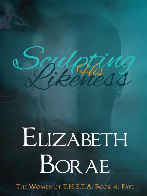 Title details for Sculpting His Likeness by Elizabeth Borae - Available